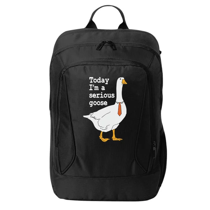 Today Im A Serious Goose Silly Humor City Backpack