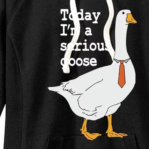 Today Im A Serious Goose Silly Humor Women's Fleece Hoodie