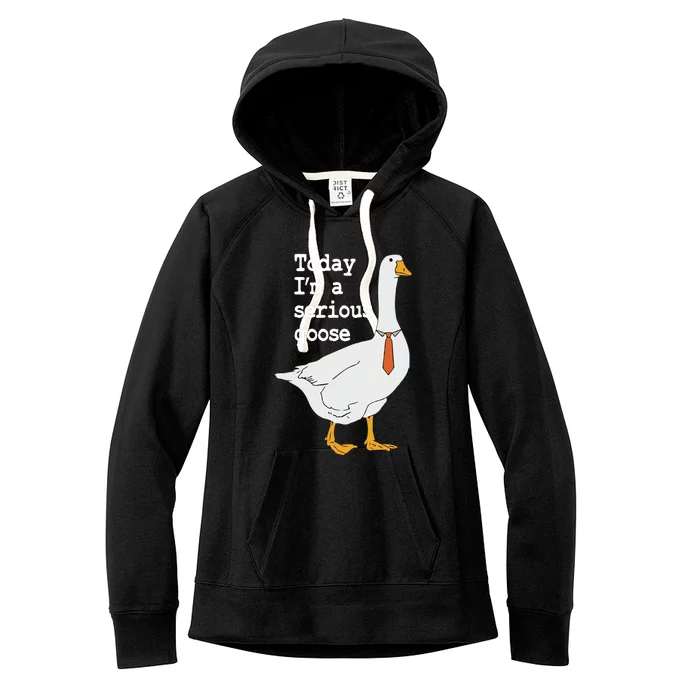 Today Im A Serious Goose Silly Humor Women's Fleece Hoodie