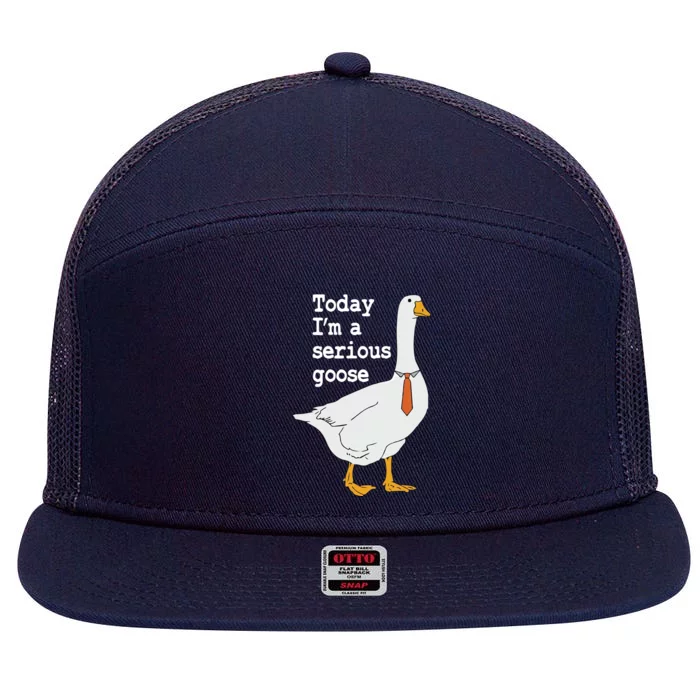 Today Im A Serious Goose Silly Humor 7 Panel Mesh Trucker Snapback Hat