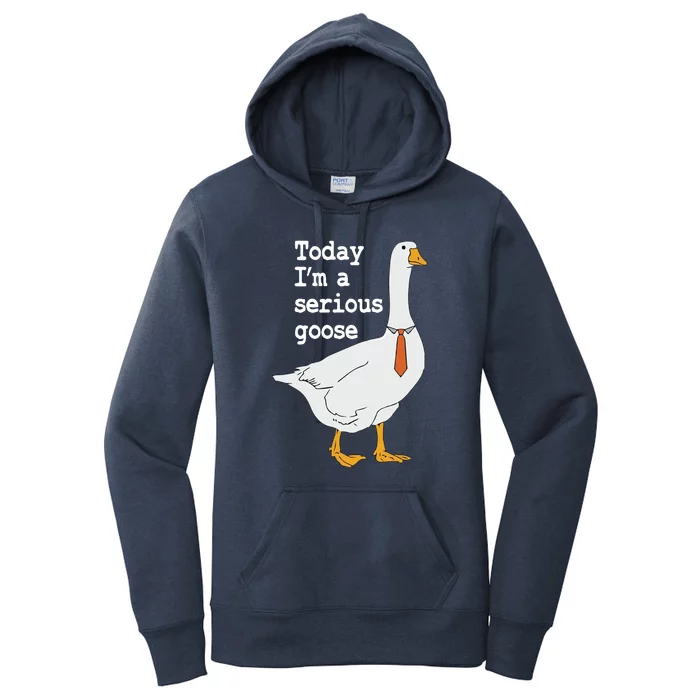 Today Im A Serious Goose Silly Humor Women's Pullover Hoodie