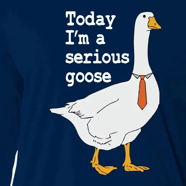 Today Im A Serious Goose Silly Humor Cooling Performance Long Sleeve Crew