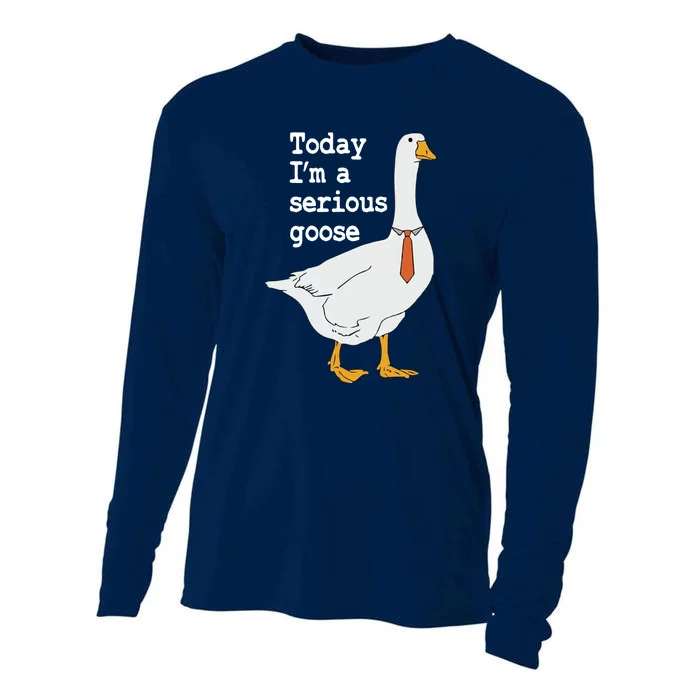 Today Im A Serious Goose Silly Humor Cooling Performance Long Sleeve Crew