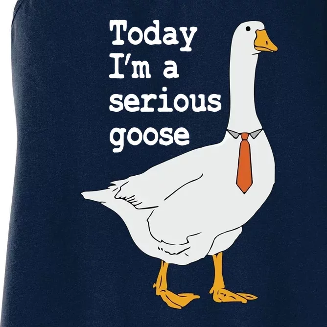 Today Im A Serious Goose Silly Humor Women's Racerback Tank