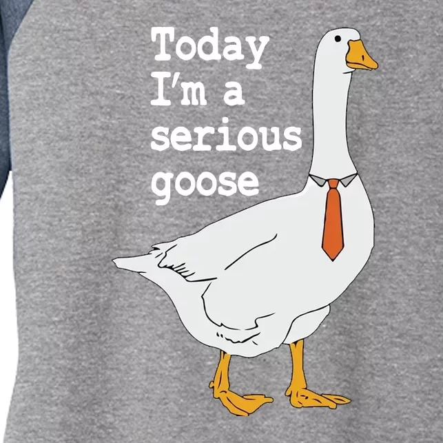 Today Im A Serious Goose Silly Humor Women's Tri-Blend 3/4-Sleeve Raglan Shirt