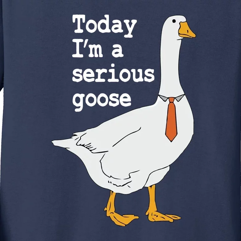 Today Im A Serious Goose Silly Humor Kids Long Sleeve Shirt