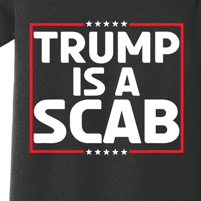 Trump Is A Scab Baby Bodysuit