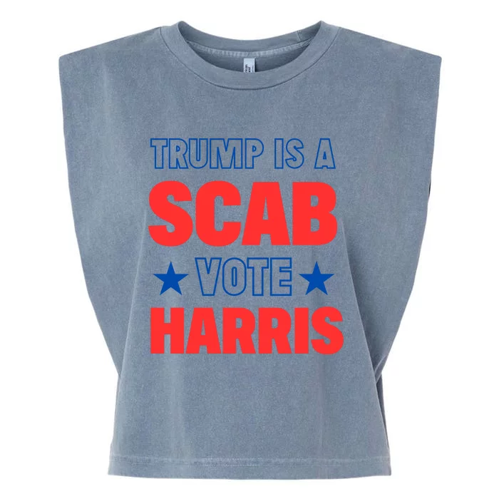 Trump Is A Scab Vote Kamala Harris 2024 Garment-Dyed Women's Muscle Tee