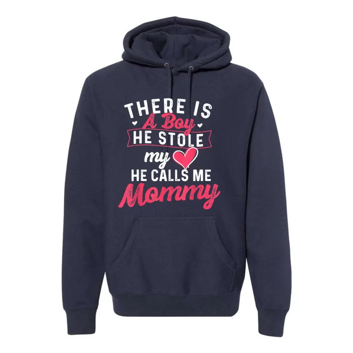 There Is A He Stole My Heart He Calls Me Mommy Mother Premium Hoodie