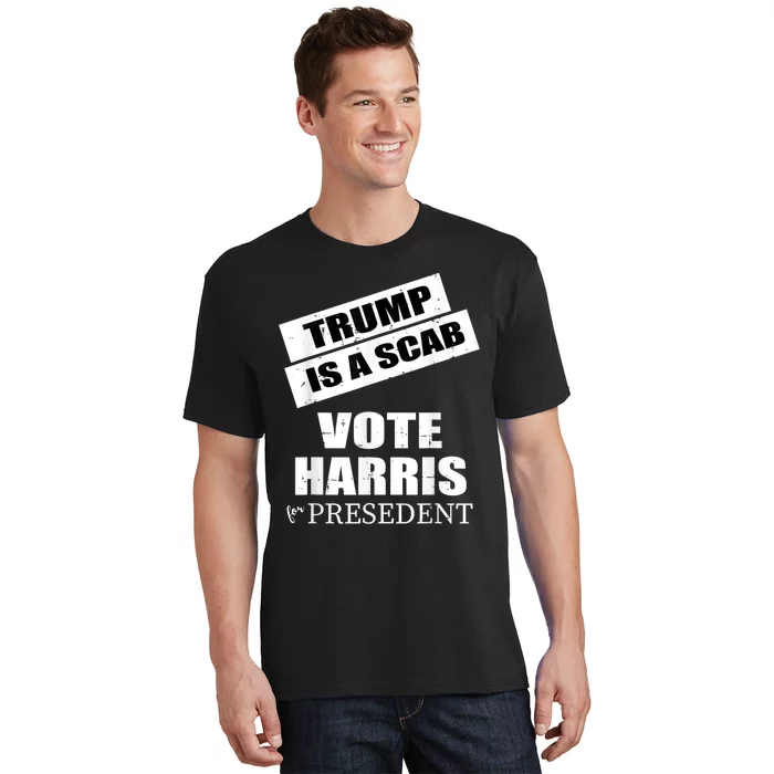 Trump Is A Scab Vote Kamala Harris 2024 T-Shirt