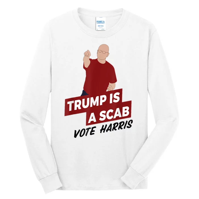 Trump Is A Scab Vote Harris Tall Long Sleeve T-Shirt