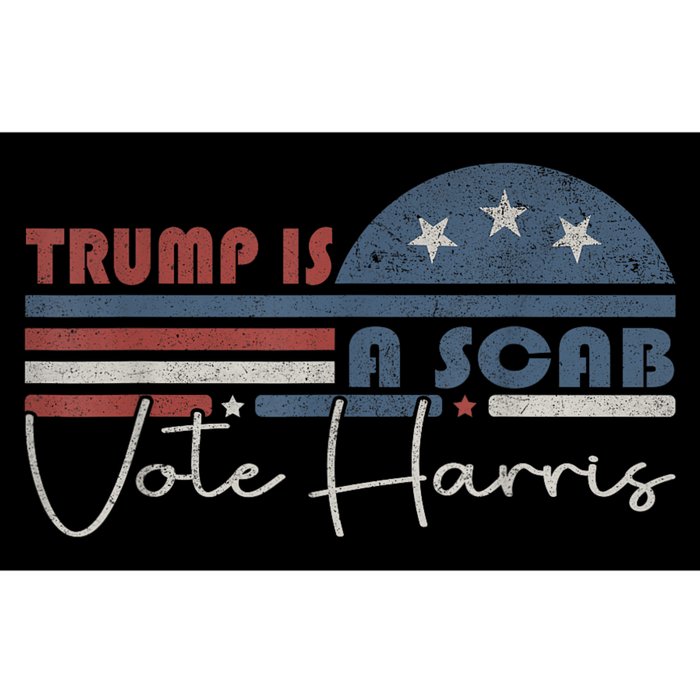 Trump Is A Scab Vote Kamala Harris 2024 Bumper Sticker