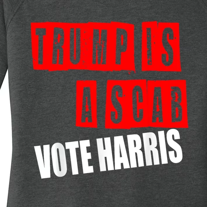 Trump Is A Scab Vote Kamala Harris 2024 Women's Perfect Tri Tunic Long Sleeve Shirt