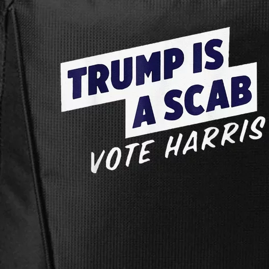 Trump Is A Scab Vote Harris 2024 City Backpack