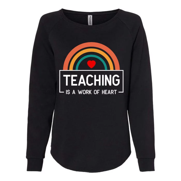 Teaching Is A Work Of Heart Rainbow Womens California Wash Sweatshirt