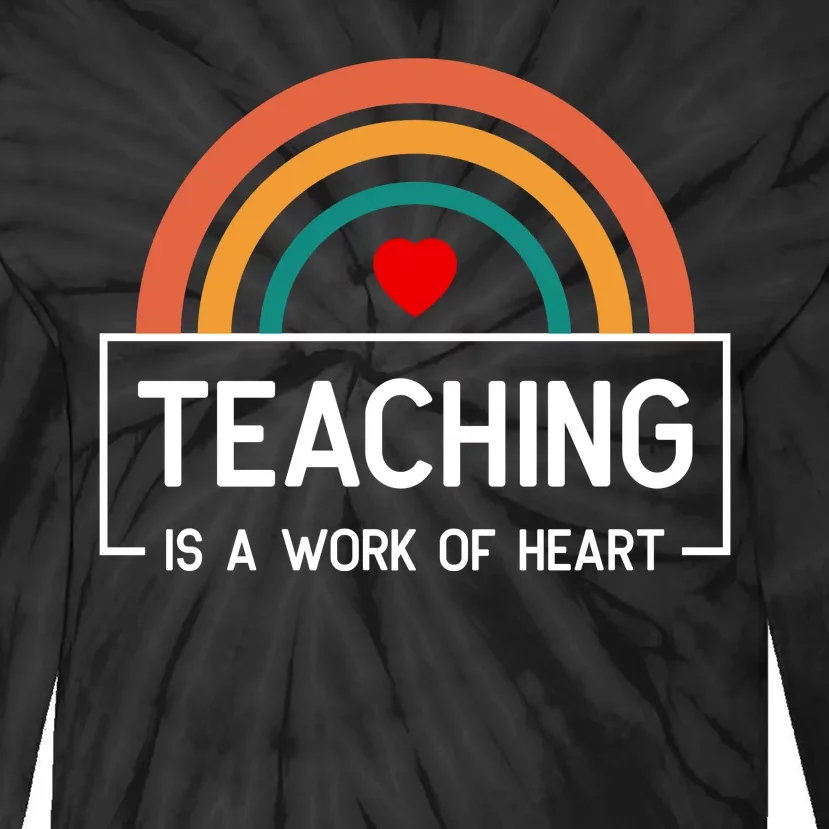 Teaching Is A Work Of Heart Rainbow Tie-Dye Long Sleeve Shirt