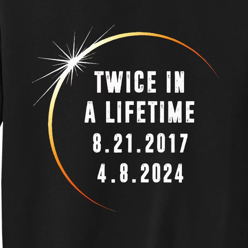 Twice In a Lifetime Total Solar Eclipse 2024 Tall Sweatshirt