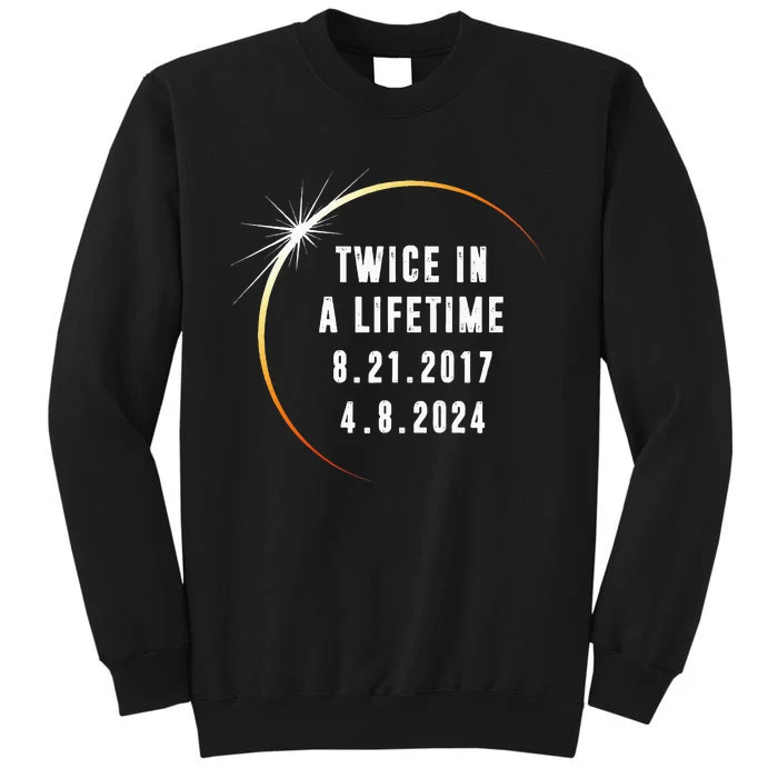 Twice In a Lifetime Total Solar Eclipse 2024 Tall Sweatshirt