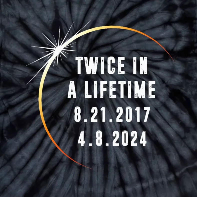 Twice In a Lifetime Total Solar Eclipse 2024 Tie-Dye T-Shirt