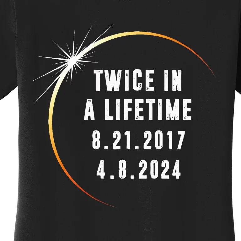 Twice In a Lifetime Total Solar Eclipse 2024 Women's T-Shirt