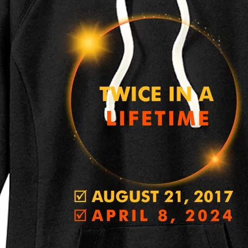 Twice In A Lifetime Solar Eclipse August 21 2017 April 8 2024 Women's Fleece Hoodie