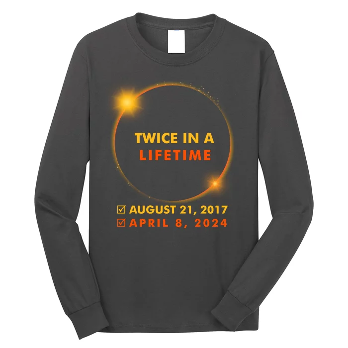 Twice In A Lifetime Solar Eclipse August 21 2017 April 8 2024 Long Sleeve Shirt