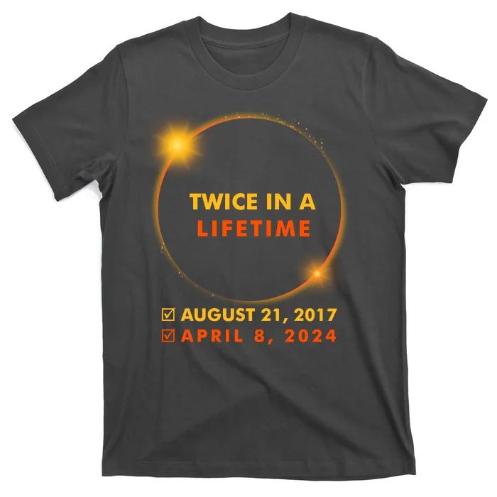 Twice In A Lifetime Solar Eclipse August 21 2017 April 8 2024 T-Shirt