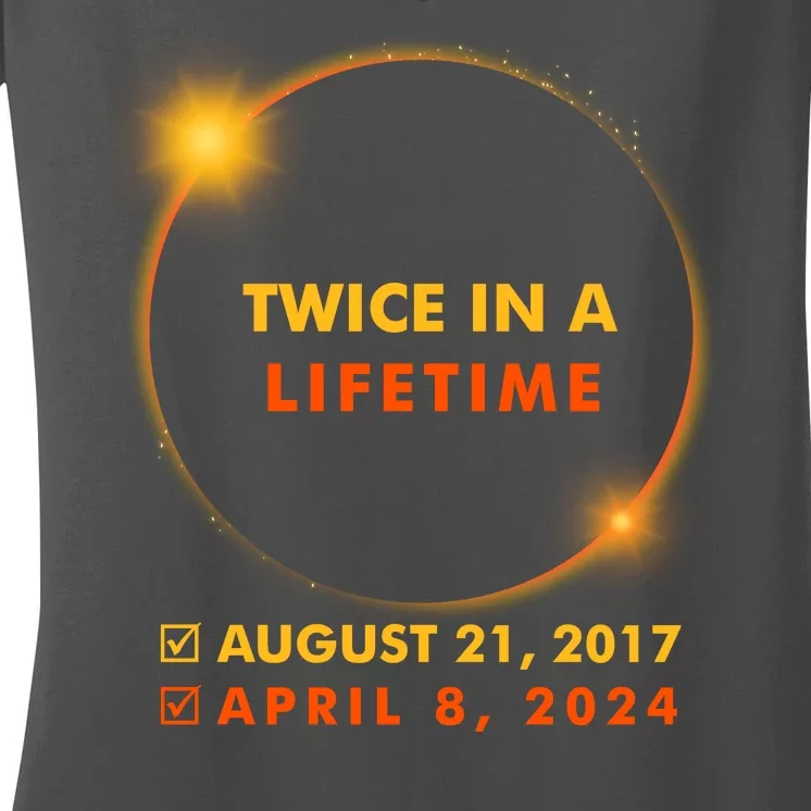 Twice In A Lifetime Solar Eclipse August 21 2017 April 8 2024 Women's V-Neck T-Shirt