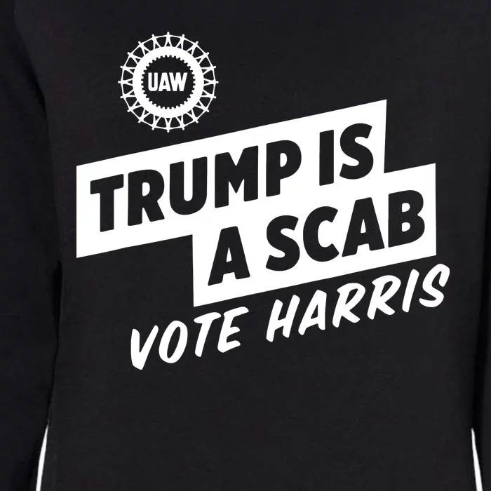 Trump Is A Scab Vote Harris Womens California Wash Sweatshirt