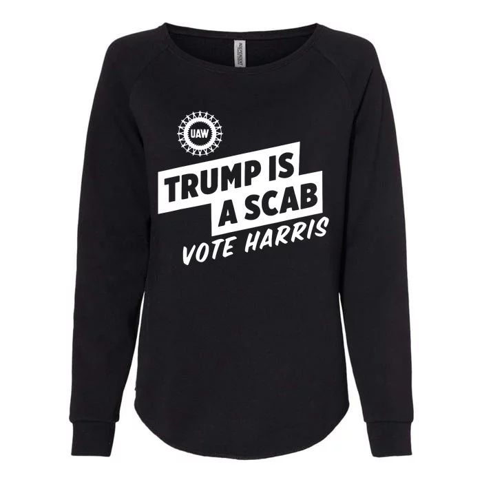 Trump Is A Scab Vote Harris Womens California Wash Sweatshirt