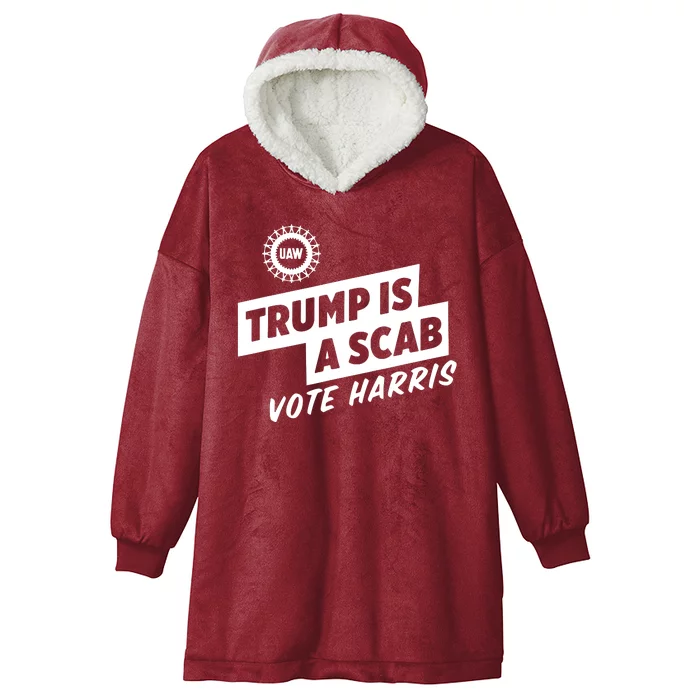 Trump Is A Scab Vote Harris Hooded Wearable Blanket