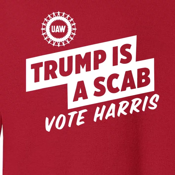 Trump Is A Scab Vote Harris Toddler Sweatshirt