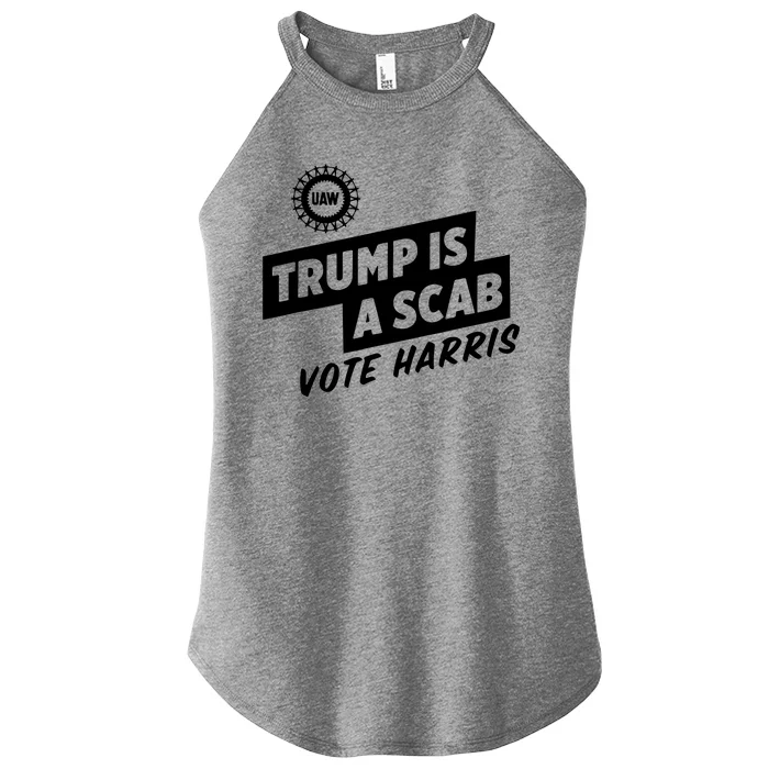 Trump Is A Scab Vote Harris Women’s Perfect Tri Rocker Tank