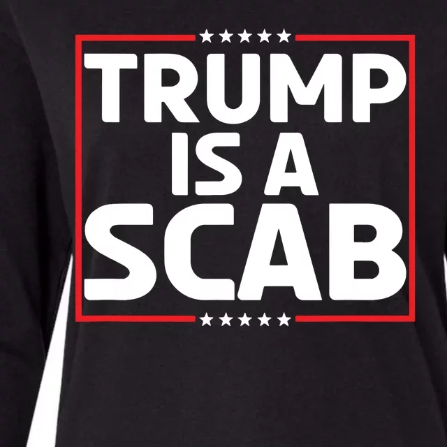 Trump Is A Scab Womens Cotton Relaxed Long Sleeve T-Shirt