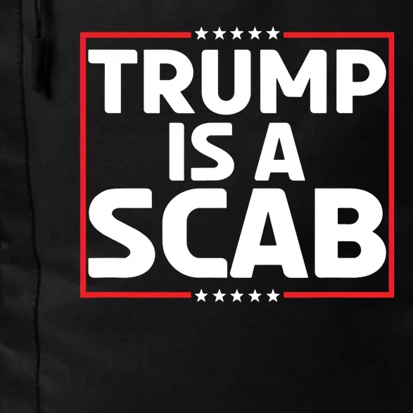 Trump Is A Scab Daily Commute Backpack