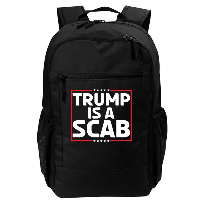 Trump Is A Scab Daily Commute Backpack