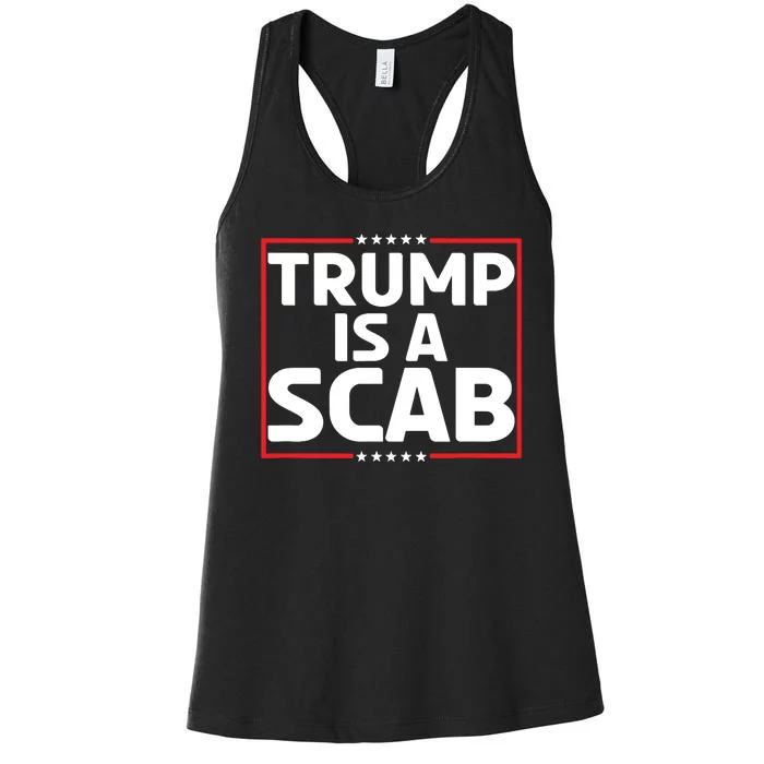 Trump Is A Scab Women's Racerback Tank