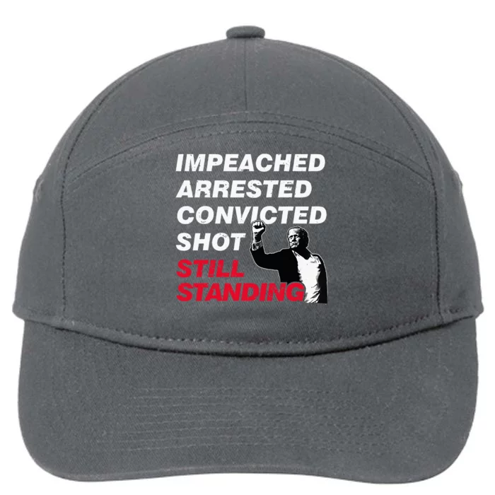 Trump Impeached Arrested Convicted Shot Still Standing 7-Panel Snapback Hat