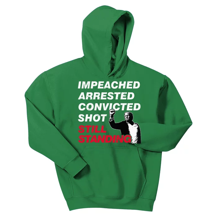 Trump Impeached Arrested Convicted Shot Still Standing Kids Hoodie