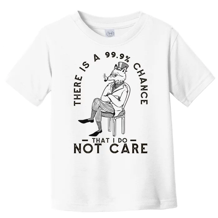 There Is A 99% Chance That I Do Not Care Funny Toddler T-Shirt