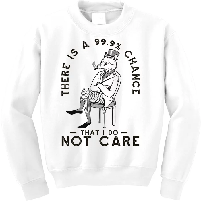 There Is A 99% Chance That I Do Not Care Funny Kids Sweatshirt