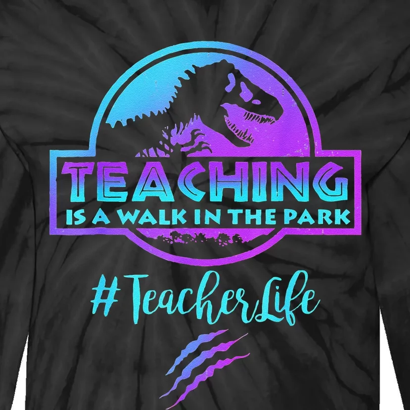 Teaching Is A Walk In Park Teacher Life Funny Mother's Day Tie-Dye Long Sleeve Shirt