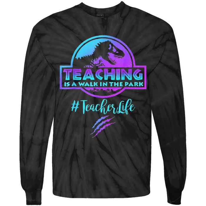 Teaching Is A Walk In Park Teacher Life Funny Mother's Day Tie-Dye Long Sleeve Shirt