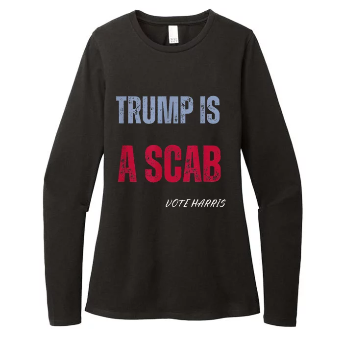 Trump Is A Scab Vote Harris Walz 2024 Womens CVC Long Sleeve Shirt