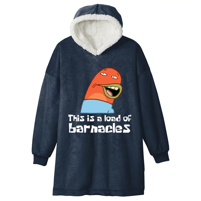 This Is A Load Of Barnacles Funny Saying Quote Hooded Wearable Blanket