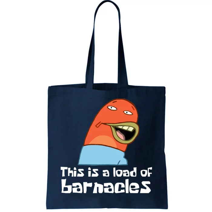 This Is A Load Of Barnacles Funny Saying Quote Tote Bag