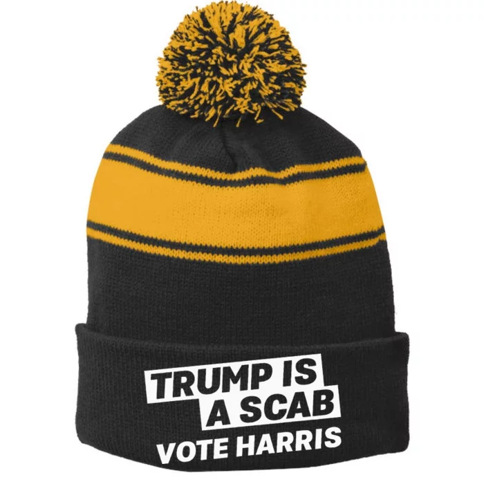 Trump Is A Scab Vote Harris Stripe Pom Pom Beanie