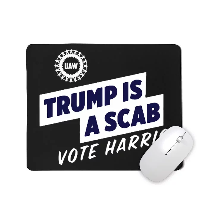 Trump Is A Scab Vote Harris 2024 Mousepad