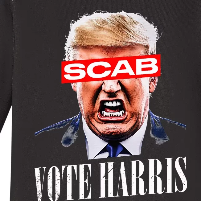 Trump Is A Scab Vote Kamala Harris 2024 Baby Long Sleeve Bodysuit