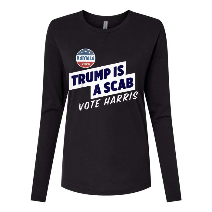 Trump Is A Scab Vote Kamala Harris Womens Cotton Relaxed Long Sleeve T-Shirt